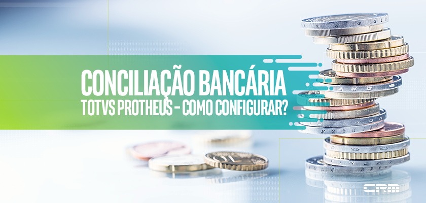 Conciliação Bancária Protheus